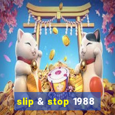 slip & stop 1988